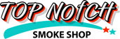 Top Notch Smoke Shop 